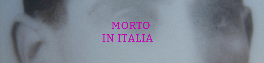 MORTO IN ITALIA, 2006/07 by Burkhard Philipp von Harder
