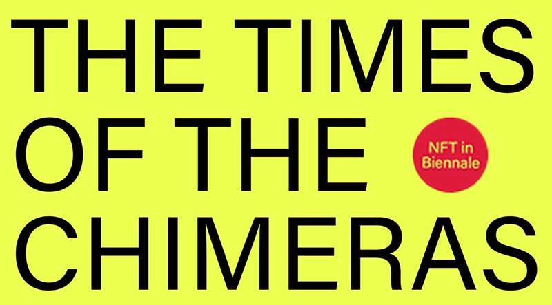 Burkhard Philipp von Harder | The Times of the Chimeras | NFT-CRYPTO-GROUP-SHOW | Biennale di venezia